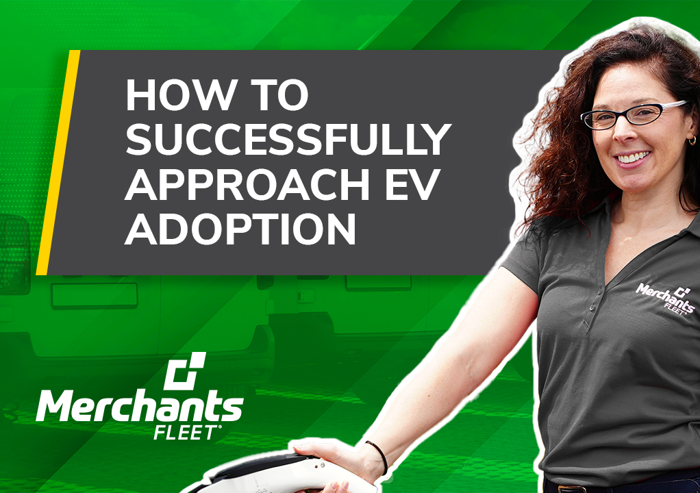 Woman smiling, holding EV charger; text reads "How to Successfully Approach EV Adoption" with Merchants Fleet logo.